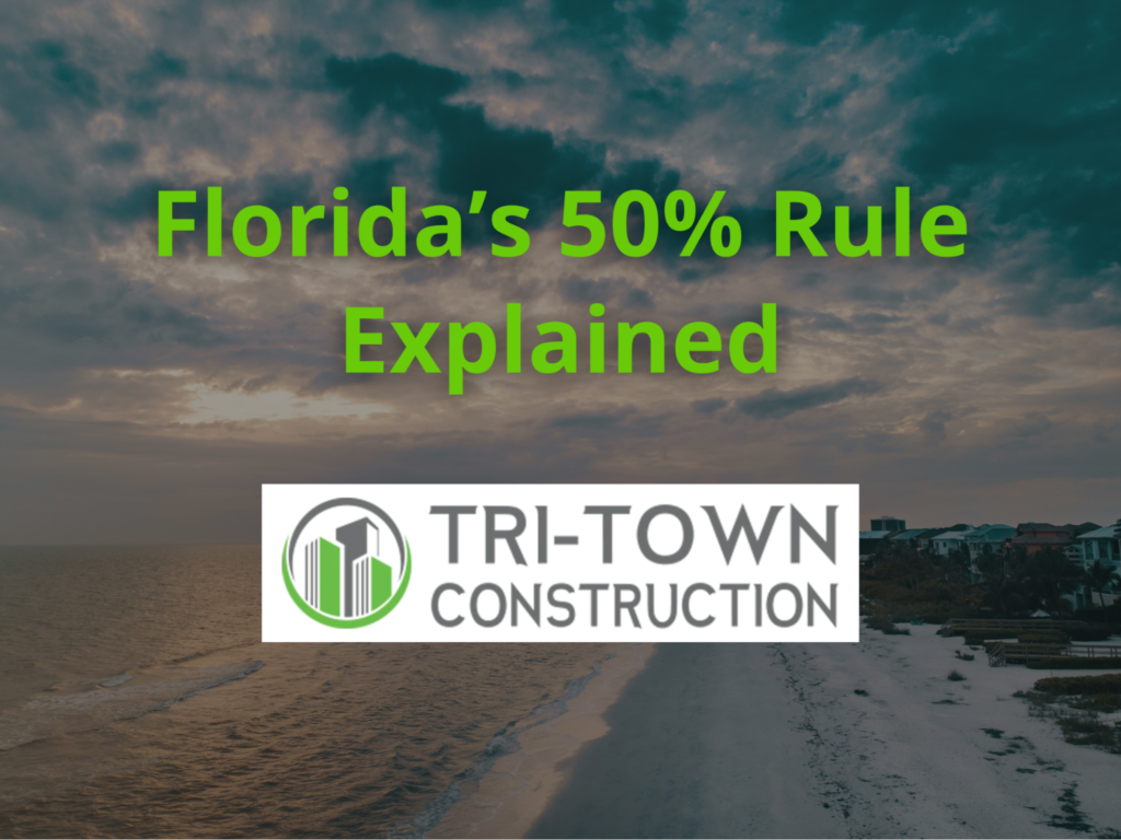 Florida’s 50% Rule Explained: What Homeowners Need to Know